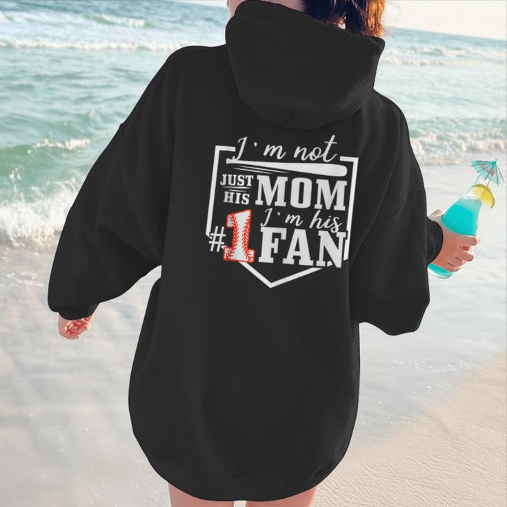 I'm Not Just His Mom I'm His One Fan Proud Baseball Mom Women Hoodie Back Print