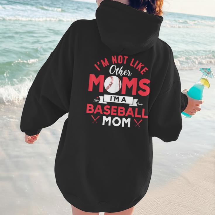 I'm Not Like Other Moms Im A Baseball Mom Mother's Day Women Hoodie Back Print I'm Not Like Other Moms Im A Baseball Mom Mother's Day Women Hoodie Back Print