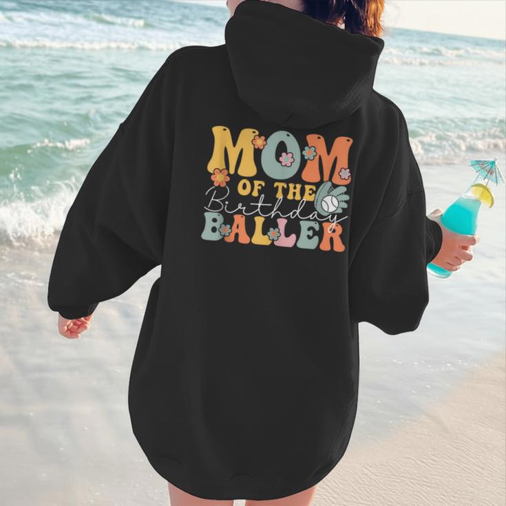 Mom Of The Birthday Baller Groovy Baseball Mom Women Hoodie Back Print Mom Of The Birthday Baller Groovy Baseball Mom Women Hoodie Back Print