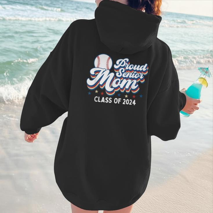Proud Senior Mom Class Of 2024 Baseball Mom Graduate School Women Hoodie Back Print Proud Senior Mom Class Of 2024 Baseball Mom Graduate School Women Hoodie Back Print