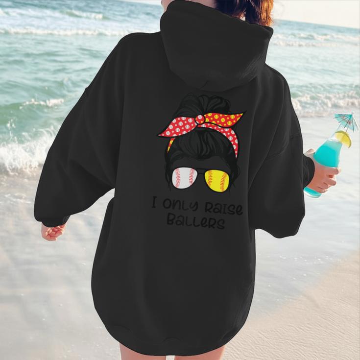 I Only Raise Ballers Softball Baseball Mom Women Hoodie Back Print
