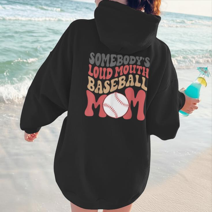 Somebody's Loudmouth Baseball Mom Baseball Women Hoodie Back Print