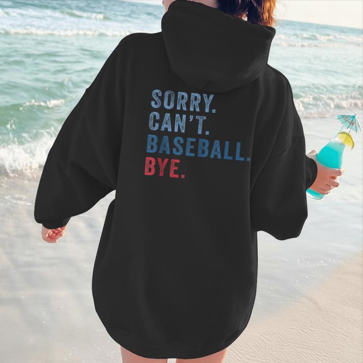 Sorry Can't Baseball Bye Baseball Mom Men Women Kids Women Hoodie Back Print Sorry Can't Baseball Bye Baseball Mom Men Women Kids Women Hoodie Back Print