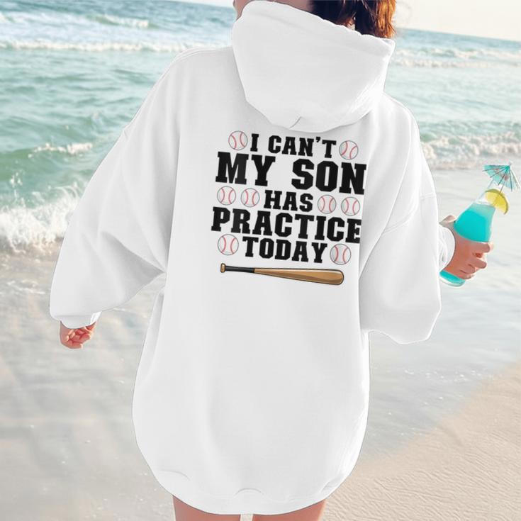 I Can't My Son Has Practice Today Baseball Mom Women Hoodie Back Print I Can't My Son Has Practice Today Baseball Mom Women Hoodie Back Print