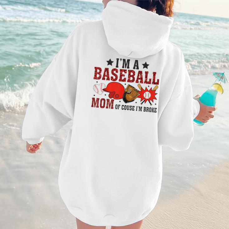 I’m A Baseball Mom Of Course I'm Broke Women Hoodie Back Print I’m A Baseball Mom Of Course I'm Broke Women Hoodie Back Print