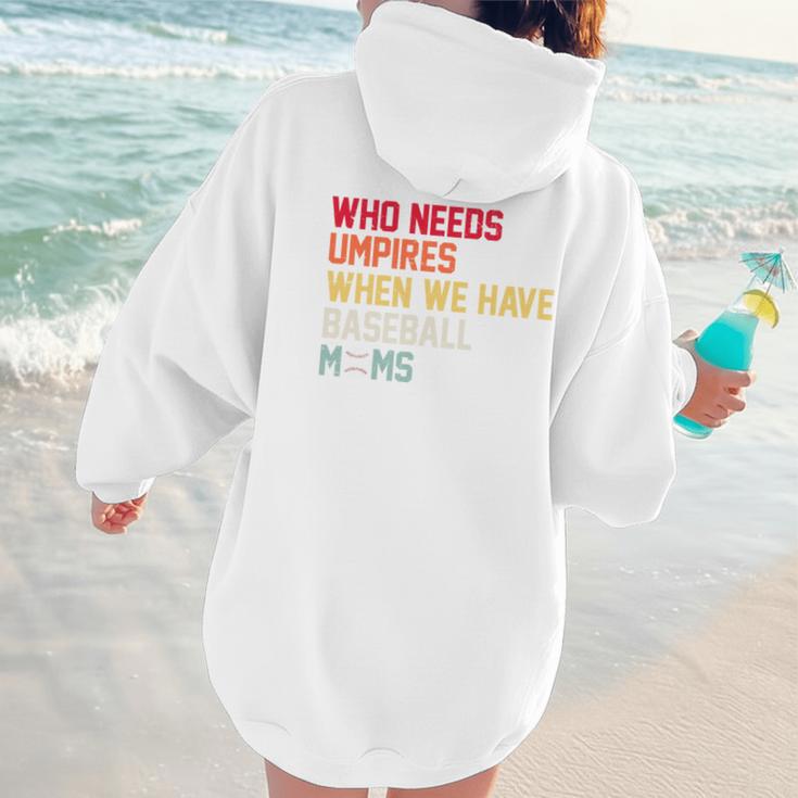 Who Needs Umpires When We Have Baseball Moms Vintage Women Hoodie Back Print Who Needs Umpires When We Have Baseball Moms Vintage Women Hoodie Back Print