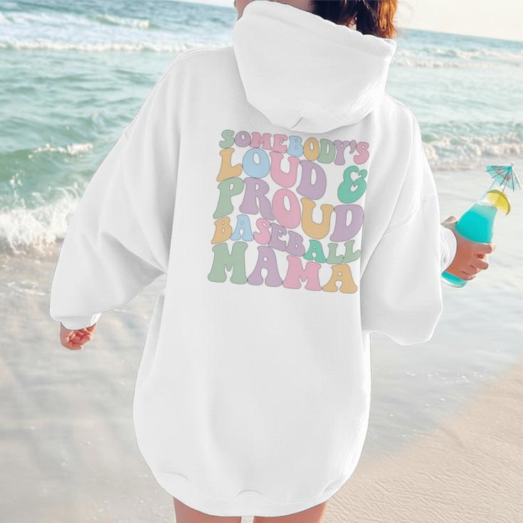 Somebody's Loud & Proud Baseball Mom Mama Sport Cute Women Hoodie Back Print