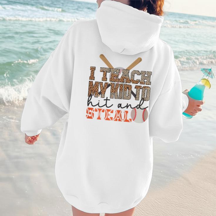 I Teach My Kids To Hit And Steal Baseball Moms Quote Women Hoodie Back Print
