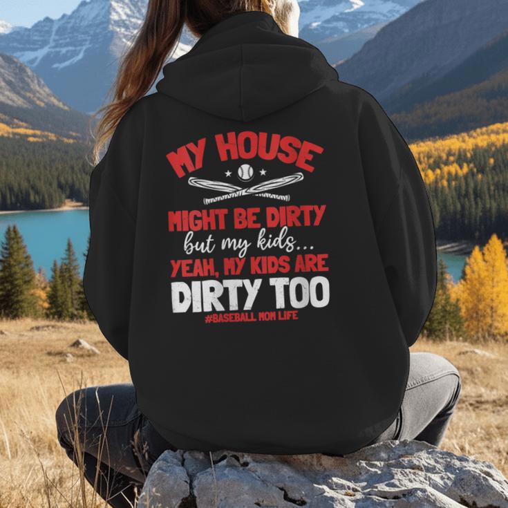 Baseball Moms My Kids Are Dirty Too Women Hoodie Back Print