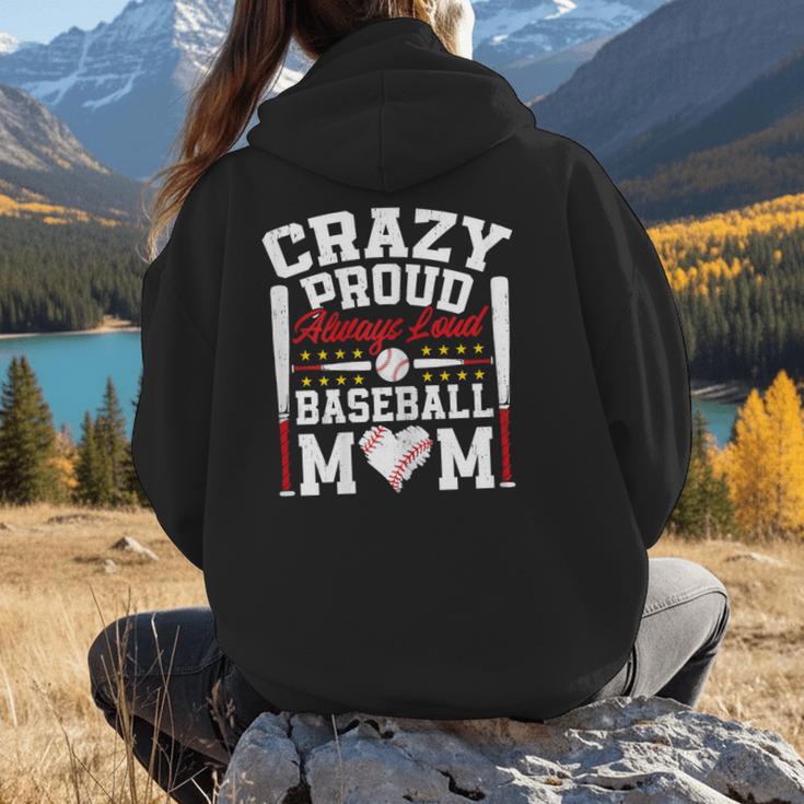 Crazy Proud Always Loud Baseball Mom Mother's Day Women Hoodie Back Print