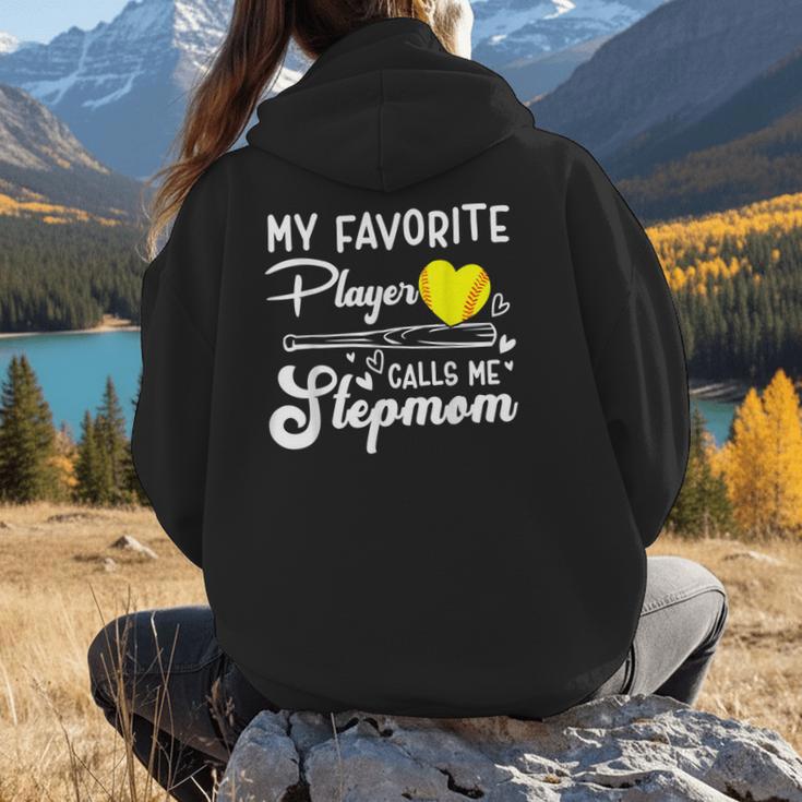My Favorite Player Calls Me Stepmom Softball Baseball Mom Women Hoodie Back Print My Favorite Player Calls Me Stepmom Softball Baseball Mom Women Hoodie Back Print