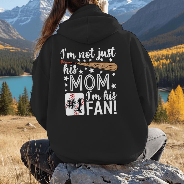 I'm Not Just His Mom I'm His 1 Fan Baseball Mom Women Hoodie Back Print I'm Not Just His Mom I'm His 1 Fan Baseball Mom Women Hoodie Back Print