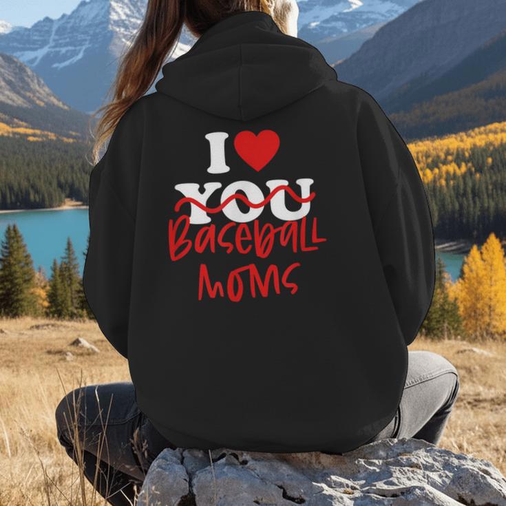 I Love Baseball Moms Women Hoodie Back Print I Love Baseball Moms Women Hoodie Back Print