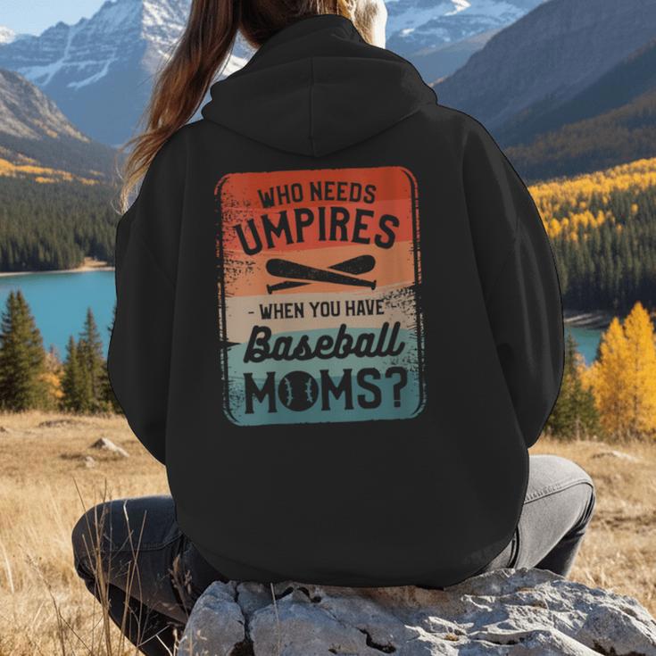 Who Needs Umpires When You Have Baseball Moms Baseballer Women Hoodie Back Print Who Needs Umpires When You Have Baseball Moms Baseballer Women Hoodie Back Print