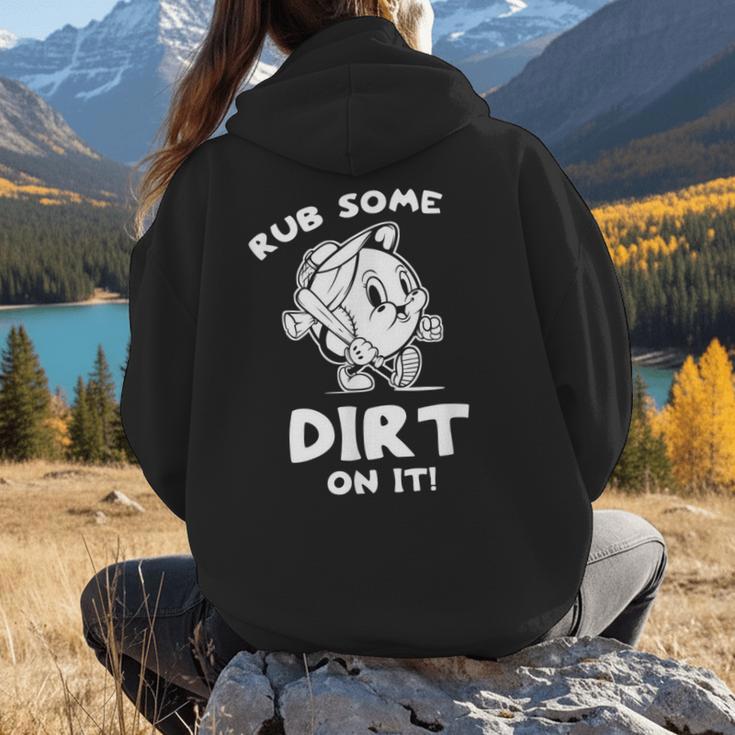 Rub Some Dirt On It Cute Girls Retro Baseball Mom Softball Women Hoodie Back Print Rub Some Dirt On It Cute Girls Retro Baseball Mom Softball Women Hoodie Back Print