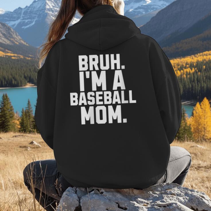 Sarcastic Bruh Baseball Mom Fan Gear For Mama Life Women Hoodie Back Print Sarcastic Bruh Baseball Mom Fan Gear For Mama Life Women Hoodie Back Print