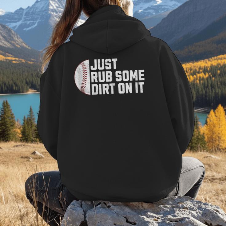 Sports Meme Rub Some Dirt On It For Baseball Mom Women Hoodie Back Print Sports Meme Rub Some Dirt On It For Baseball Mom Women Hoodie Back Print
