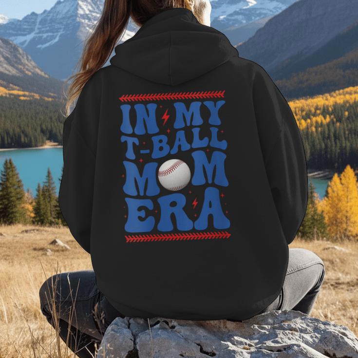 In My T-Ball Mom Era Baseball Mom Groovy Mother's Day Women Hoodie Back Print In My T-Ball Mom Era Baseball Mom Groovy Mother's Day Women Hoodie Back Print