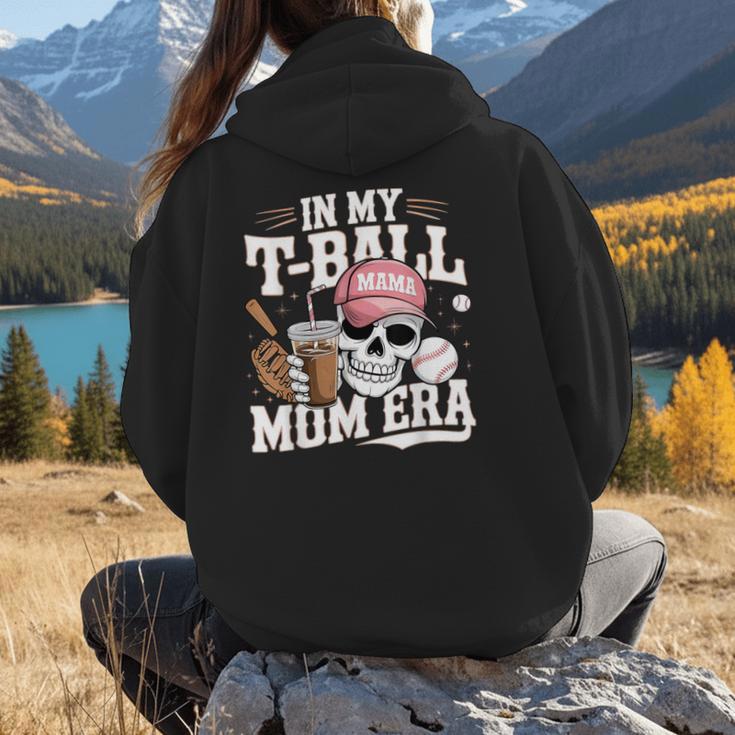 In My T-Ball Mom Era Baseball Mom Skull Coffee Vintage Women Hoodie Back Print In My T-Ball Mom Era Baseball Mom Skull Coffee Vintage Women Hoodie Back Print