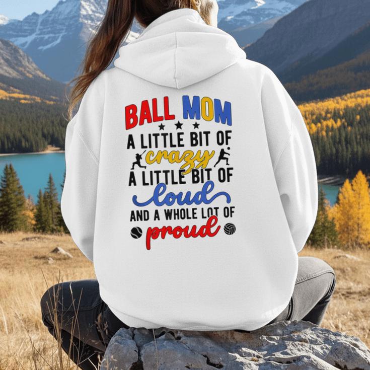 Ball Mom Proud Volleyball Baseball Mom Women Hoodie Back Print Ball Mom Proud Volleyball Baseball Mom Women Hoodie Back Print