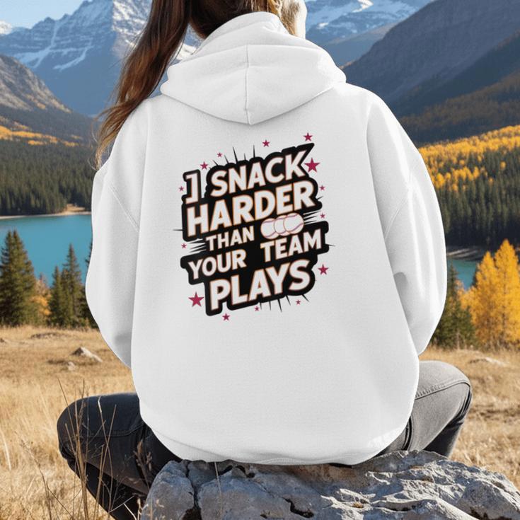 I Snack Harder Than Your Team Plays Baseball Mom Women Hoodie Back Print