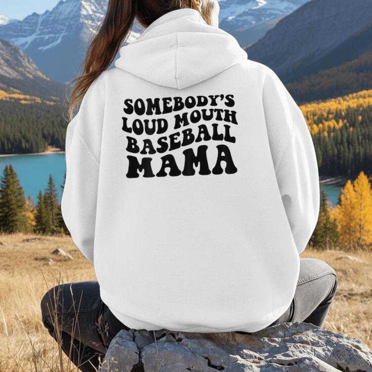 Somebody's Loud Mouth Baseball Mama Baseball Mom Women Hoodie Back Print