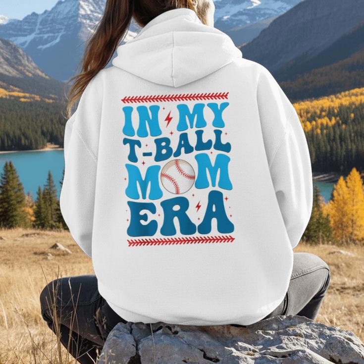 In My T-Ball Mom Era Baseball Mom Groovy Mother's Day Raglan Baseball Tee Women Hoodie Back Print In My T-Ball Mom Era Baseball Mom Groovy Mother's Day Raglan Baseball Tee Women Hoodie Back Print