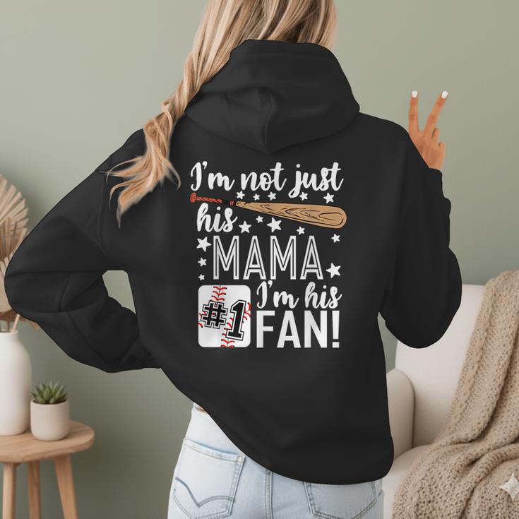 I'm Not Just His Mama I'm His 1 Fan Baseball Mom Women Hoodie Back Print I'm Not Just His Mama I'm His 1 Fan Baseball Mom Women Hoodie Back Print