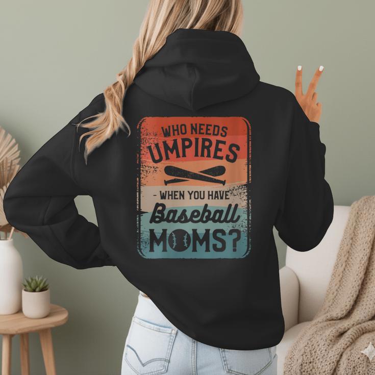 Who Needs Umpires When You Have Baseball Moms Baseballer Women Hoodie Back Print Who Needs Umpires When You Have Baseball Moms Baseballer Women Hoodie Back Print