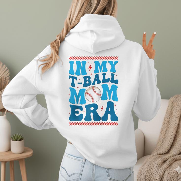 In My T-Ball Mom Era Baseball Mom Groovy Mother's Day Raglan Baseball Tee Women Hoodie Back Print In My T-Ball Mom Era Baseball Mom Groovy Mother's Day Raglan Baseball Tee Women Hoodie Back Print