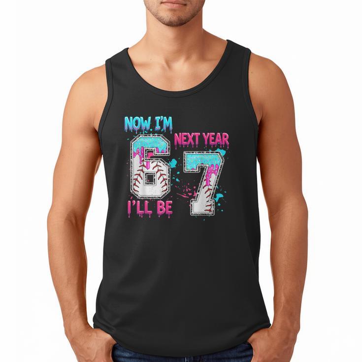 Now Im 6 Next Year I'Ll Be 7 Baseball Ice Cream Drip 67 Meme Men Tank Top