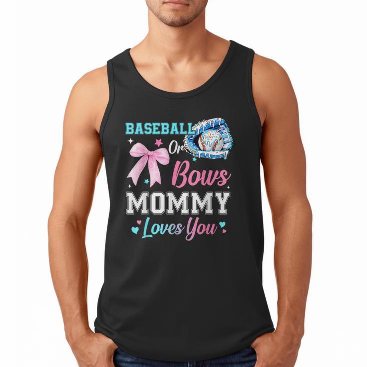 Baseball Or Bows Your Mommy Loves You Gender Reveal Matching Men Tank Top