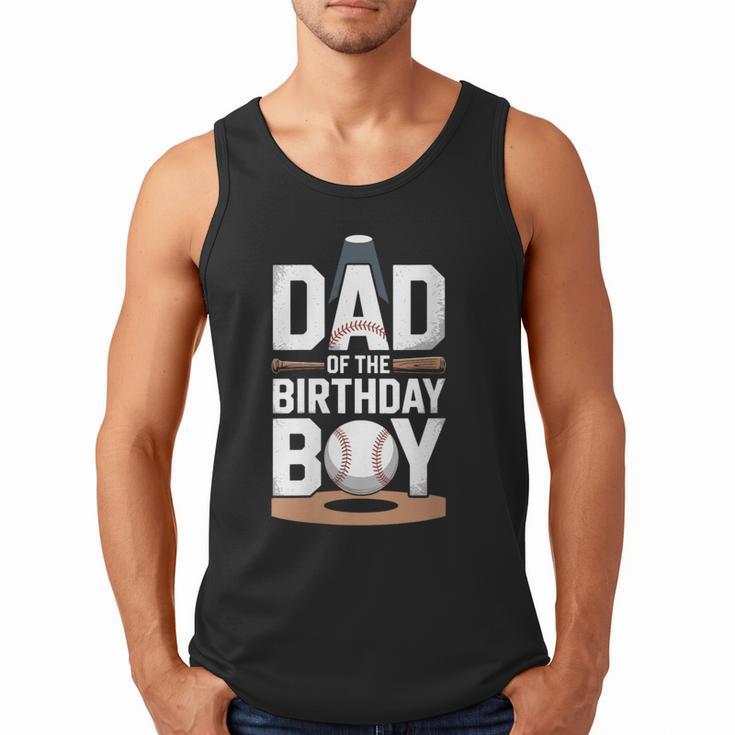 Baseball Dad Of The Birthday Boy Sports Theme Men Tank Top Baseball Dad Of The Birthday Boy Sports Theme Men Tank Top