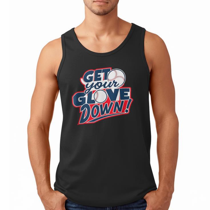 Baseball Dad Coach Training Saying Get Your Glove Down Men Tank Top
