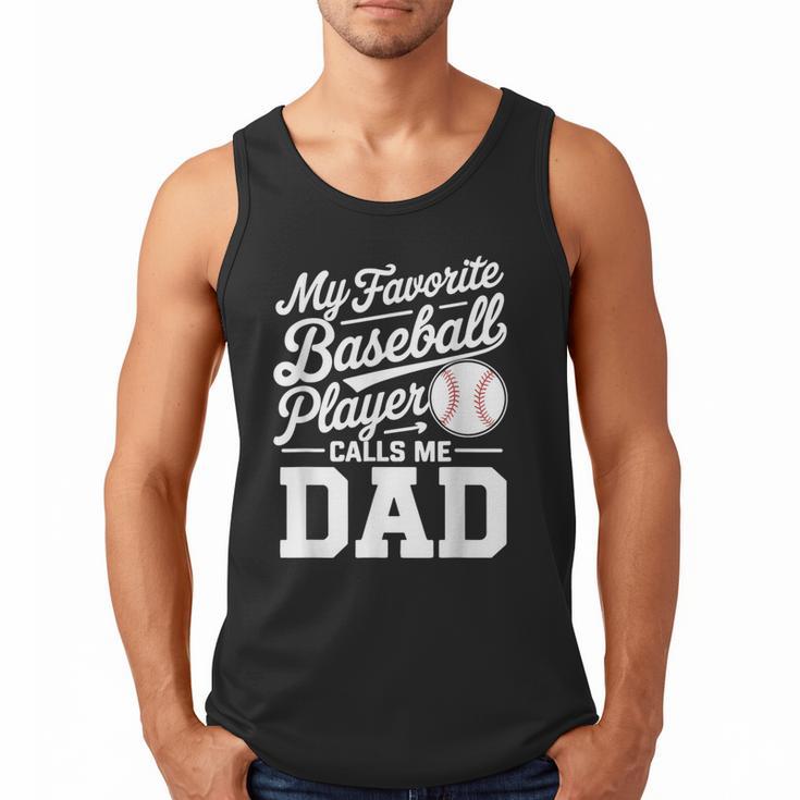 Baseball Dad My Favorite Baseball Player Calls Me Dad Men Tank Top