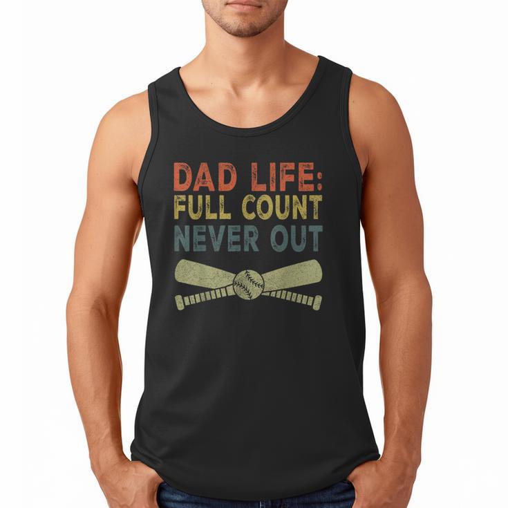 Baseball Dad For Men Dad Life Full Count Never Out Men Tank Top Baseball Dad For Men Dad Life Full Count Never Out Men Tank Top