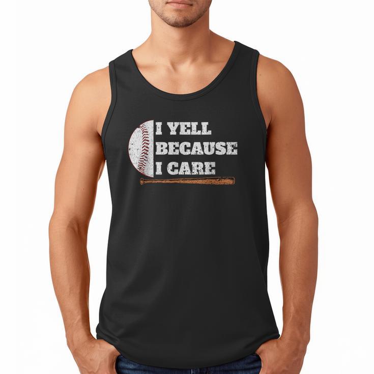Baseball Fans I Yell Because I Care Baseball Daddys Men Tank Top