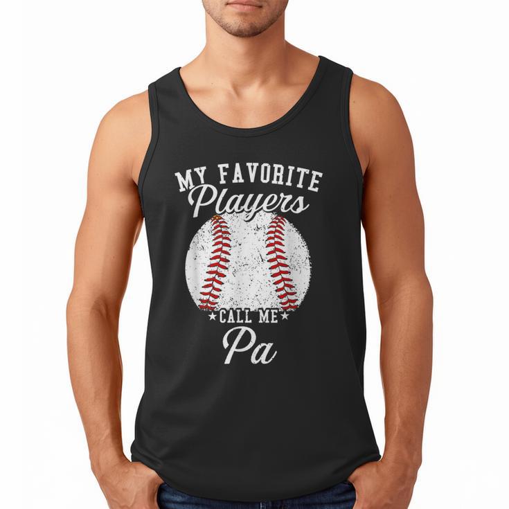 My Favorite Baseball Player Calls Me Pa Baseball Dads Men Tank Top