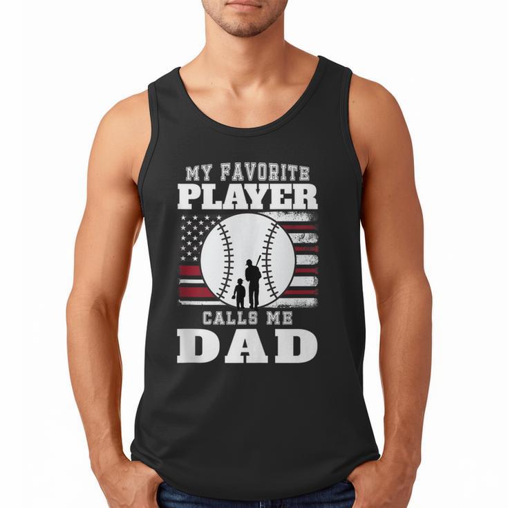 My Favorite Player Calls Me Dad Cool Baseball Dad Tee Men Tank Top