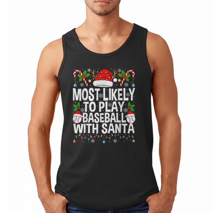 Most Likely To Play Baseball With Santa Christmas Baseball Men Tank Top