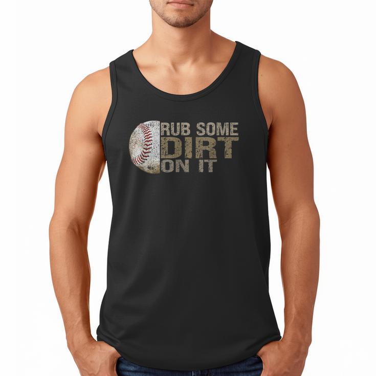 Rub Some Dirt On It Baseball Men Tank Top