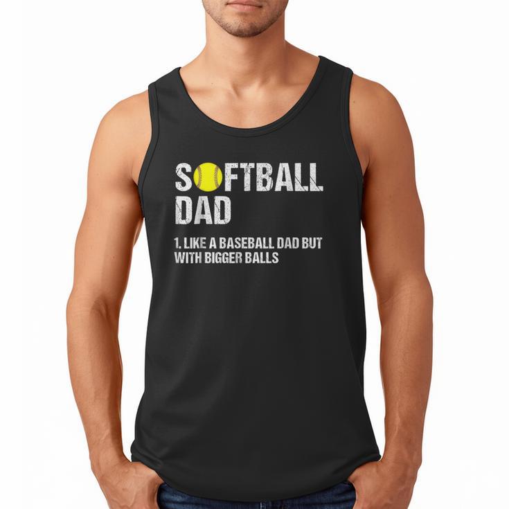 Softball Dad Baseball Dad But With Bigger Balls Father's Day Men Tank Top