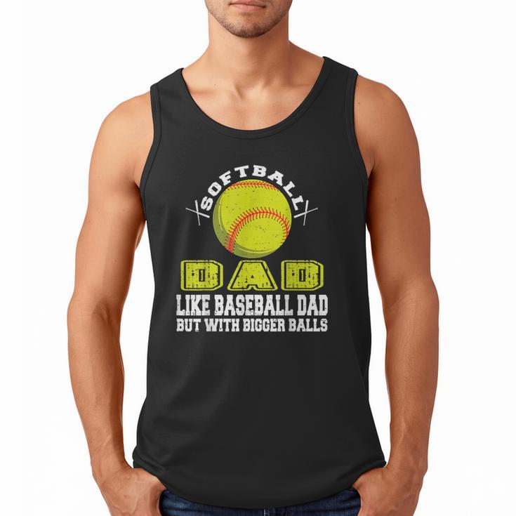 Softball Dad Like A Baseball Dad Softball Father's Day Men Tank Top Softball Dad Like A Baseball Dad Softball Father's Day Men Tank Top