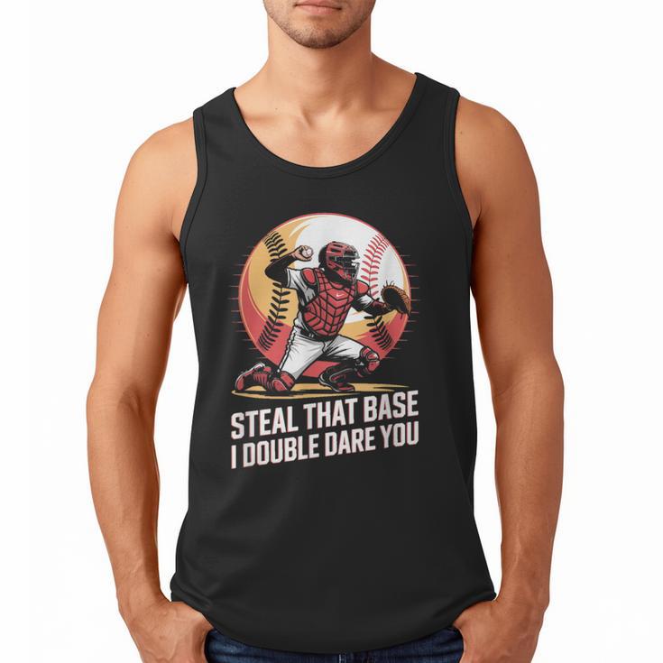 Steal That Base I Double Dare You Baseball Catcher Men Tank Top