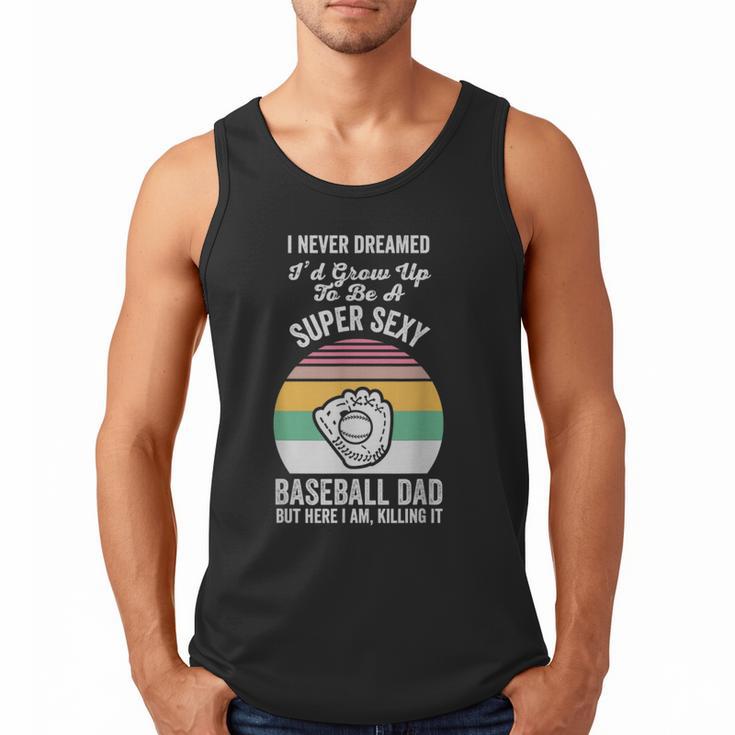 Super Sexy Baseball Dad Here I Am Men Tank Top