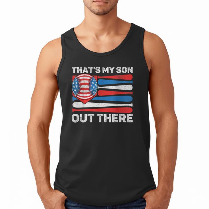 That's My Son Out There Baseball Dad For Men 4th Of July Men Men Tank Top