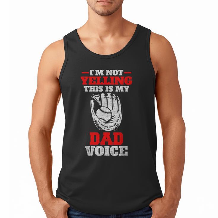 Vintage I'm Not Yelling This Is My Baseball Dad Voice Men Tank Top