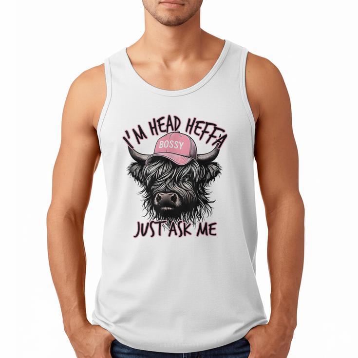 I'm Head Heffa Just Ask Me Bossy Highland Cow Baseball Cap Men Tank Top