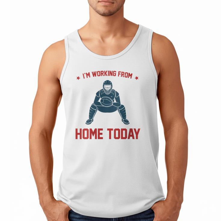 I'm Working From Home Today Baseball Lover Men Women Men Tank Top