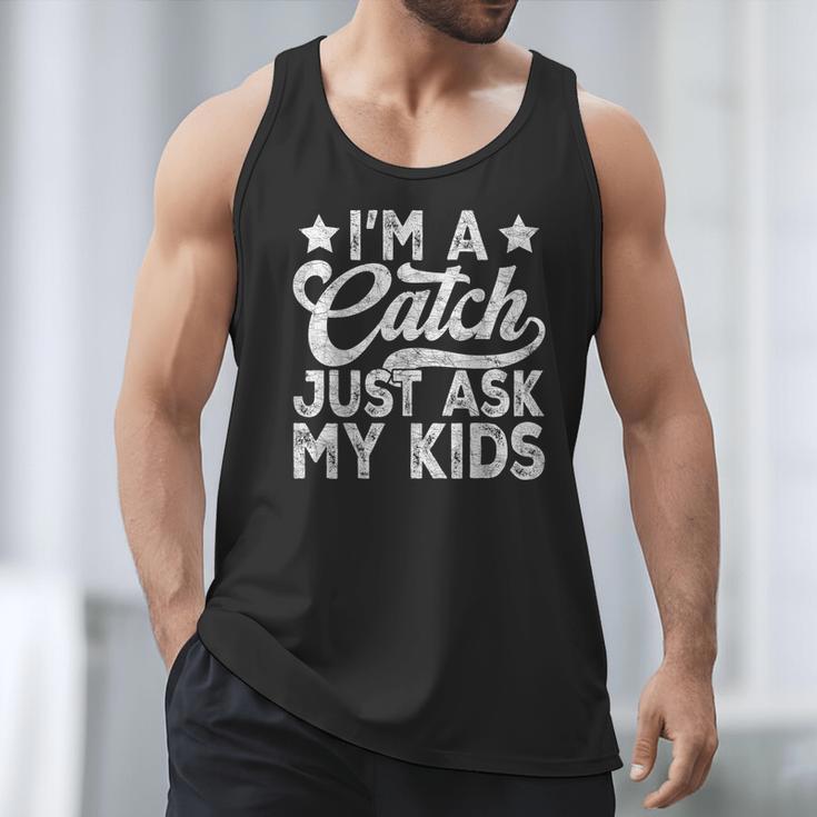 Baseball Dad For Men Vintage I'm A Catch Just Ask My Kids Men Tank Top Baseball Dad For Men Vintage I'm A Catch Just Ask My Kids Men Tank Top